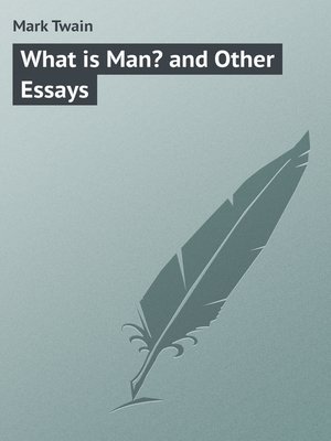 cover image of What is Man? and Other Essays